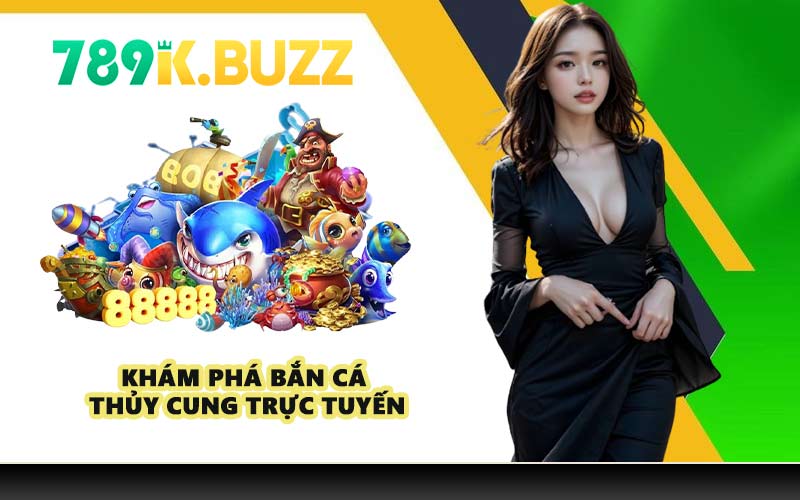 Khám phá Bắn Cá Thủy Cung trực tuyến
