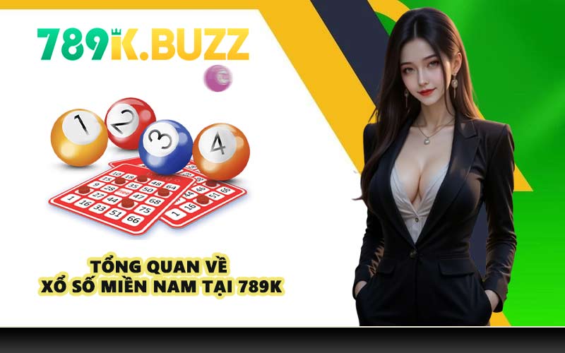Tổng quan về xổ số miền Nam tại 789K